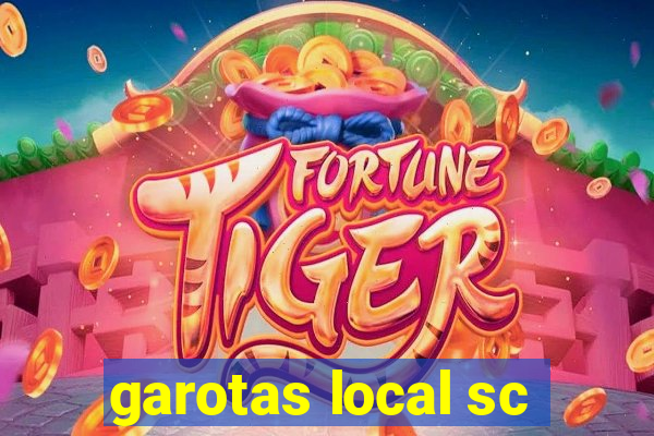 garotas local sc